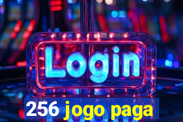 256 jogo paga